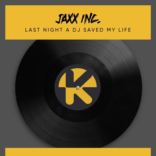 Jaxx Inc. - LAST NIGHT A DJ SAVED MY LIFE (EXTENDED MIX) [4251603283789KON]